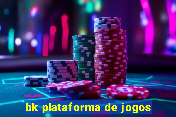 bk plataforma de jogos